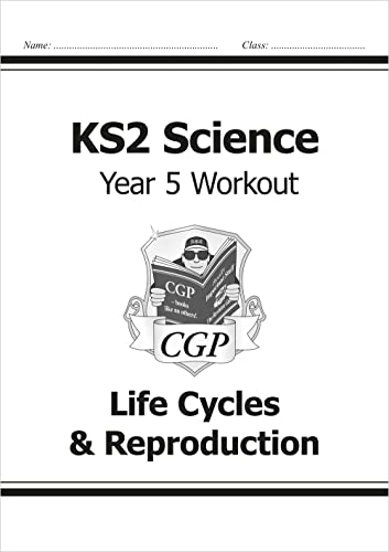 KS2 Science Year Five Workout: Life Cycles & Reproduction (CGP Year 5 Science)